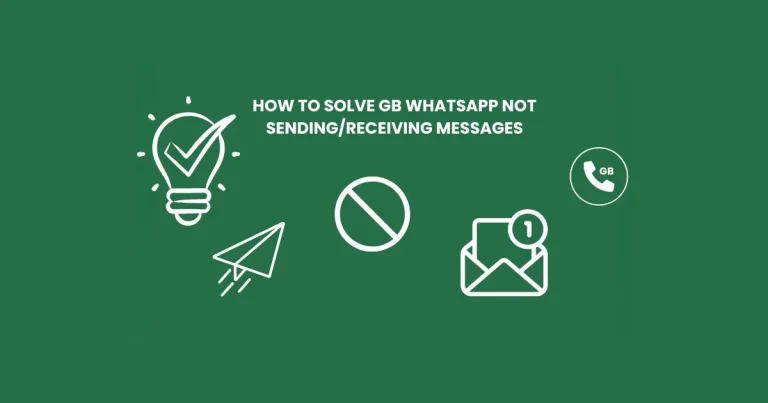 HOW TO SOLVE GB WHATSAPP NOT SENDING/RECEIVING MESSAGES