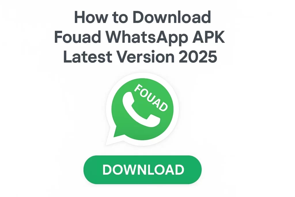 how-to-downlaod-fouad-whatsapp-apk-latest-version-2025