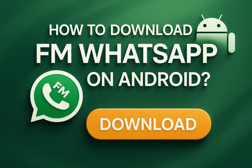 how-to-download-fm-whatsapp-on-android